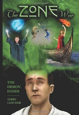 The Demon Inside: The Zone War Trilogy, Book 1 : Cloutier, Terry ...