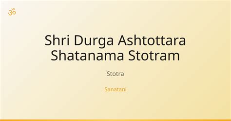 Shri Durga Ashtottara Shatanama Stotram – Scripture on Sanatani