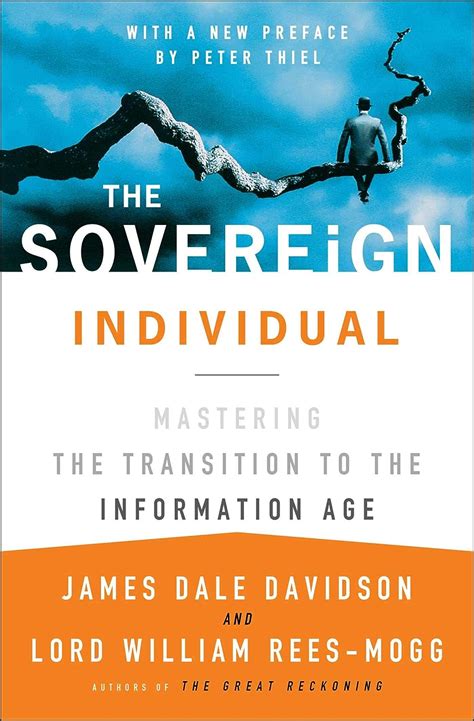 The Sovereign Individual: Mastering the Transition to the Information ...