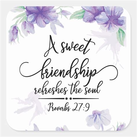 Proverbs 27:9 Sweet Friendship Refreshes the Soul Square Sticker ...