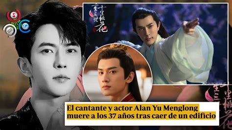 Alan Yu Menglong, actor y cantante chino, fallece a los 37 años tras ...