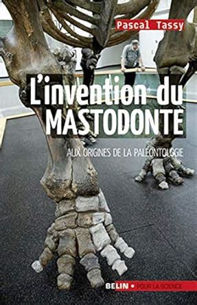 Buy L'invention du mastodonte - aux origines de la paleontologie Book ...