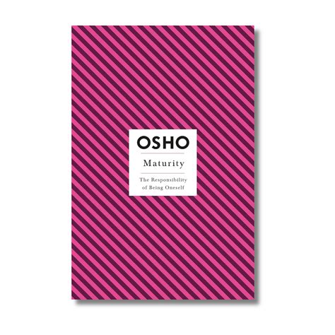 Maturity: The Responsibility of Being Oneself By Osho (Paperback ...