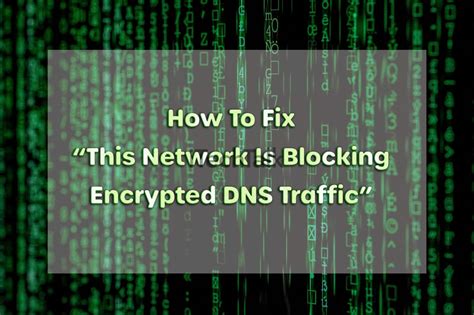 How To Fix "This Network Is Blocking Encrypted DNS Traffic"