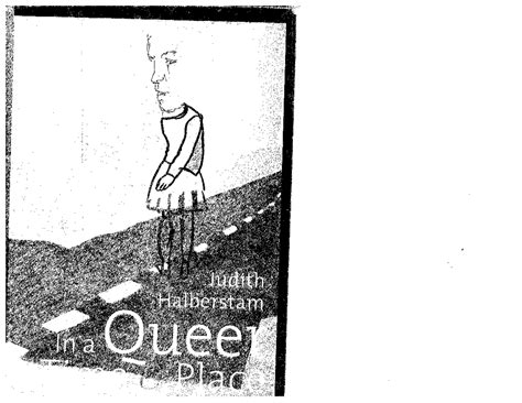 In a Queer Time and Place: Exploring Halberstam's Theories on Gender ...