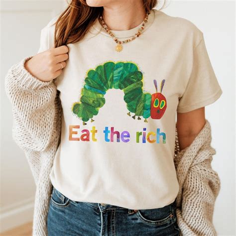 Eat the Rich Shirt, Hungry Caterpillar Shirt, Eat the Rich, Social ...