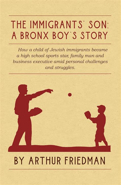 The Immigrants' Son: A Bronx Boy's Story eBook : Friedman, Arthur ...