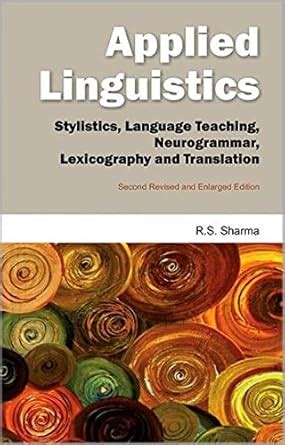 Applied Linguistics: Stylistics, Language Teaching, Neurogrammar ...
