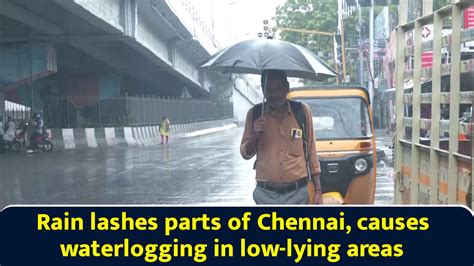 Rain lashes parts of Chennai, causes waterlogging in low-lying areas