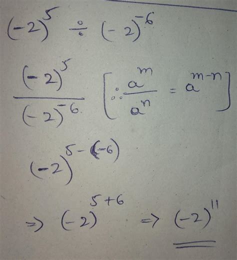 (-2)^5 ÷ (-2)^-6 solve this sum exponent and power chapter - Brainly.in