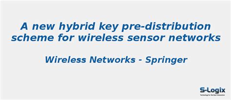A new hybrid key pre-distribution scheme - NS2 Projects | S-Logix
