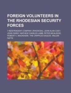 Foreign Volunteers in the Rhodesian Security Forces: Buy Foreign ...