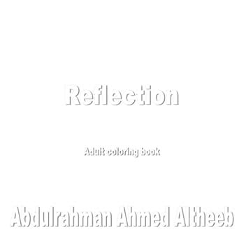 Reflection Adult Coloring Book: Meditate, Detach Yourself from Everyday ...