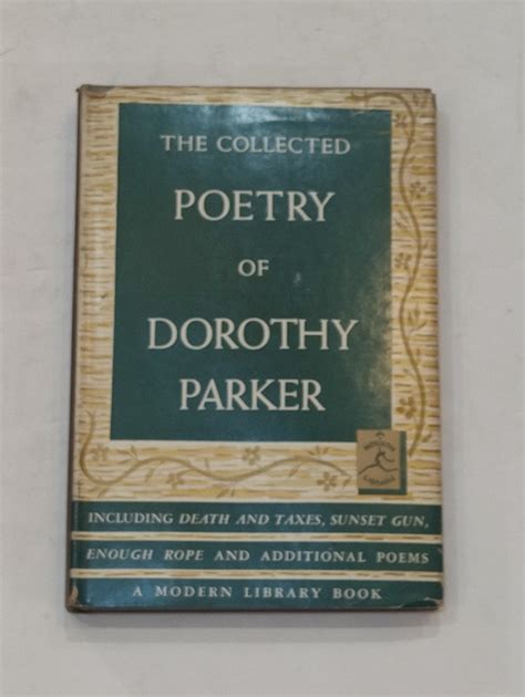 The collected poetry of Dorothy Parker. de PARKER, Dorothy. | ARREBATO ...