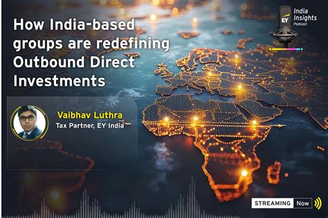 How Indian MNEs Outbound Direct Investment Trends | EY - India