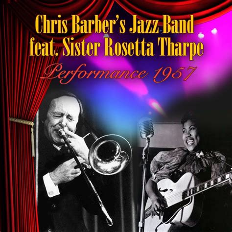 ‎Performance 1957 by Chris Barber's Jazz Band & Sister Rosetta Tharpe ...