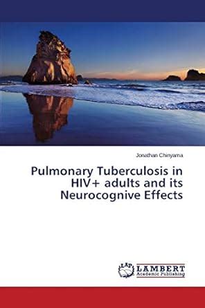 Buy Pulmonary Tuberculosis in HIV+ adults and its Neurocognive Effects ...