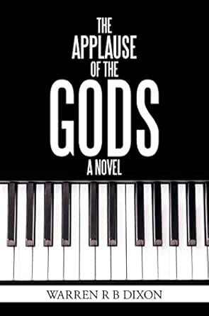 The Applause of the Gods, a Novel eBook : Dixon, Warren R B: Amazon.in ...