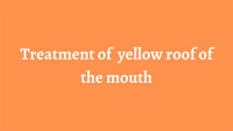 Why is the Roof of My Mouth Yellow (Explain Reason) - HealthNord
