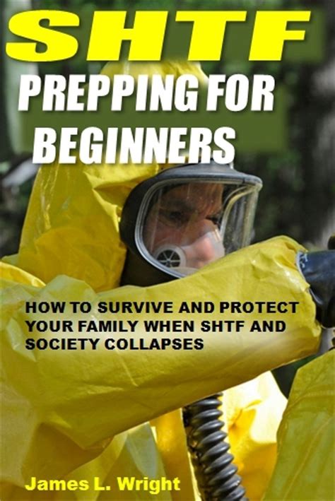 SHTF Prepping for Beginners: How To Survive And Protect Your Family ...
