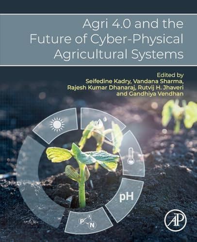 Buy Agri 4.0 and the Future of Cyber-Physical Agricultural Systems Book ...