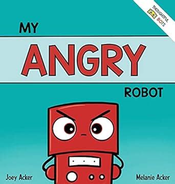My Angry Robot: A Children's Social Emotional Book About Managing ...