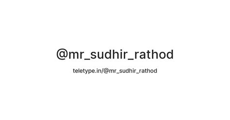 @mr_sudhir_rathod — Teletype
