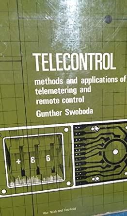 Telecontrol: Methods and Applications of Telemetering and Remote ...