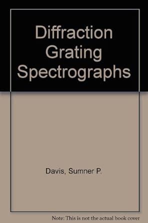 Diffraction Grating Spectrographs : Davis, Sumner P.: Amazon.in: Books