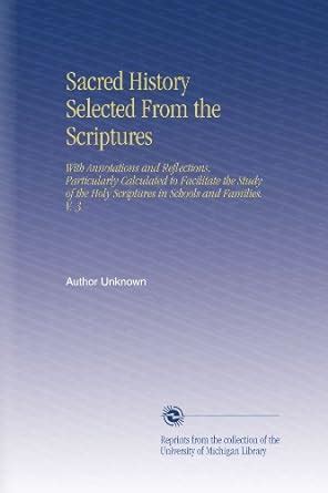 Sacred History Selected From the Scriptures: With Annotations and ...