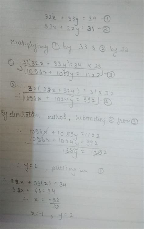 The values of x and y satisfying the two equations 32x + 33y = 34 ; 33x ...