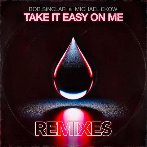 Bob Sinclar, Mosimann, Michael Ekow - Take It Easy on Me (Mosimann Remix - Extended) [Yellow ...