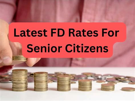 Latest FD Rates For Senior Citizens: Depositors can get up to 7.10% ...
