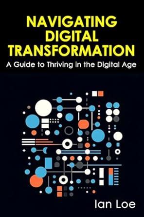 Navigating Digital Transformation: A Guide to Thriving in the Digital ...