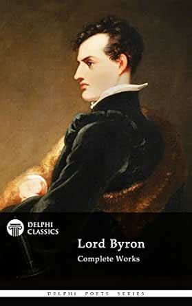 Delphi Complete Works of Lord Byron (Illustrated) (Delphi Poets Series ...