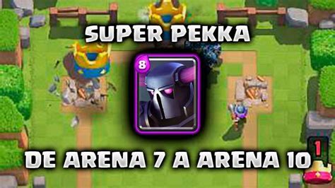 Mazo arena 7 a la 10 con PEKKA y sin legendarias