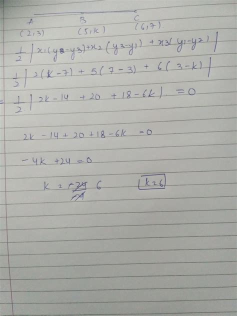 If the points a(2,3), b(5,k) and c(6,7) are colliner then k is - Brainly.in