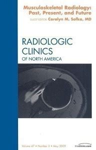 Musculoskeletal Radiology: Past, Present, and Future, An Issue of ...
