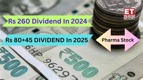Rs 260 dividend in 2024; Rs 125 in 2025; pharma stock final dividend ...