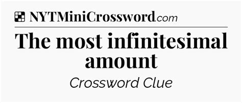 The most infinitesimal amount NYT Crossword Clue