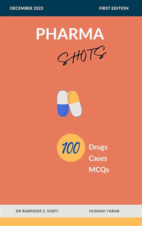 PHARMA SHOTS: 100 Drugs, Cases, MCQs eBook : Sobti , Dr Rabinder Singh ...