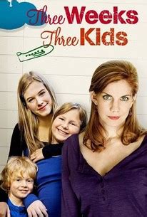 Three Weeks, Three Kids | Rotten Tomatoes