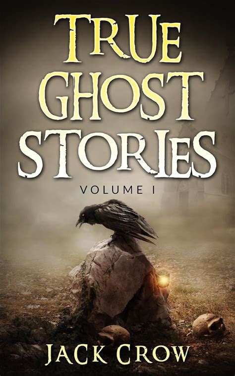 True Ghost Stories: Terrifying Accounts of Haunted Houses, Paranormal ...