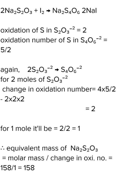 In a reaction, Na2S2O3 is converted to Na2S4O6. The equivalent weight ...