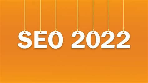 Top SEO Trends to Rank Your Website Higher in 2022 and Ahead