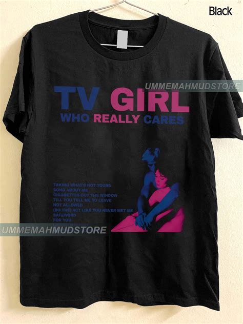TV Girl, TV Girl Who Really Cares T Shirt, TV Girl Artist Shirt, Tv ...