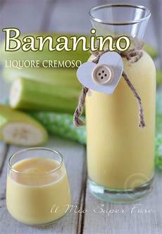 liquore fatto in casa bananino liquore cremoso fatto in casa alla banana liquore fatto in casa bananino liquore cremoso fatto in casa alla banana