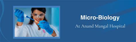 MICRO-BIOLOGY - Anand Mangal Hospital