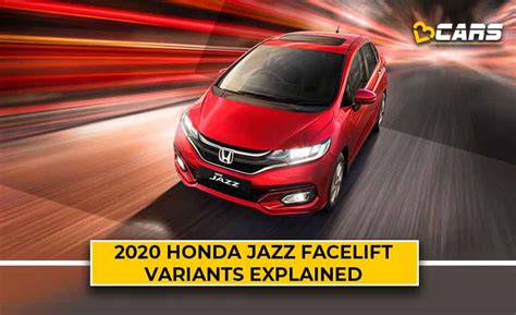 2020 Honda Jazz Facelift Petrol Variants Explained - Which One To Buy?
