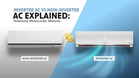 Inverter AC vs Non-Inverter AC: Which is Better & Worth It? – Cellecor